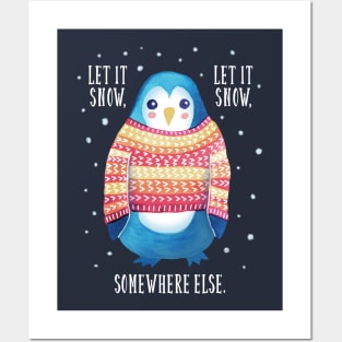 Let It Snow (Somewhere Else) Posters and Art